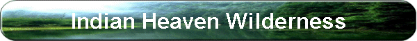 Indian Heaven Wilderness